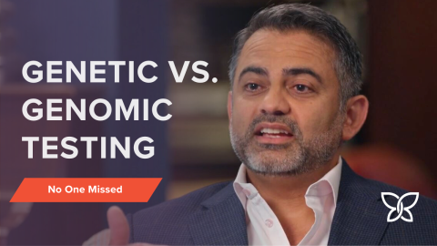 Genomic vs. Genetic Testing